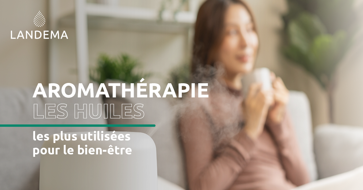 Bien-être : les huiles les plus utilisées de l'aromathérapie